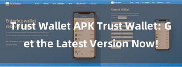 Trust Wallet APK Trust Wallet: Get the Latest Version Now!